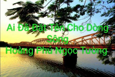 Ai Đã Đặt Tên Cho Dòng Sông